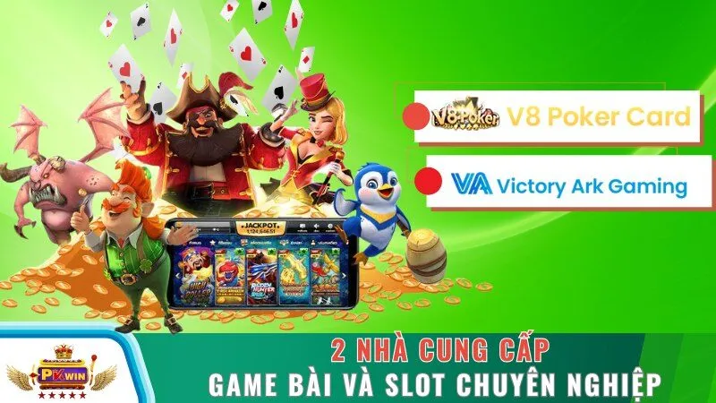 2 nhà cung cấp game bài và slot chuyên nghiệp 