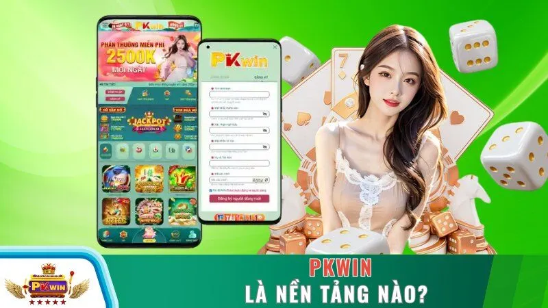 PKWIN là nền tảng nào?